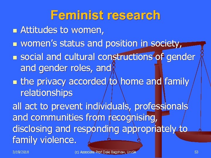 Feminist research Attitudes to women, n women’s status and position in society, n social