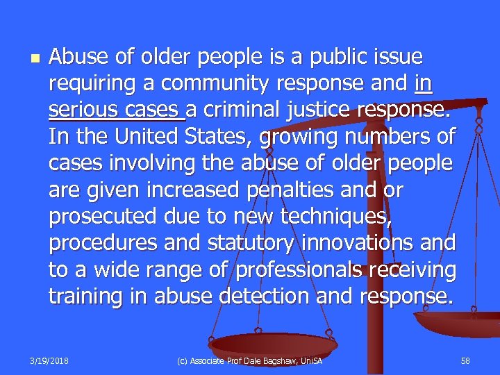 n Abuse of older people is a public issue requiring a community response and