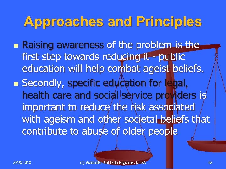 Approaches and Principles n n Raising awareness of the problem is the first step