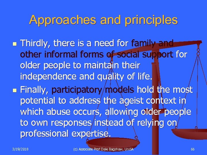 Approaches and principles n n Thirdly, there is a need for family and other