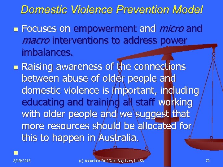 Domestic Violence Prevention Model n n n Focuses on empowerment and micro and macro