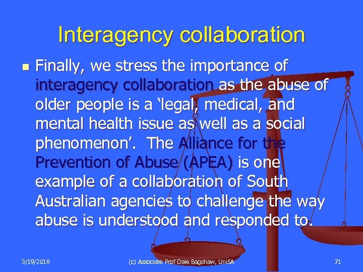 Interagency collaboration n Finally, we stress the importance of interagency collaboration as the abuse