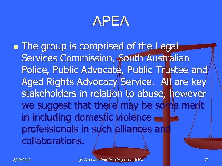 APEA n The group is comprised of the Legal Services Commission, South Australian Police,