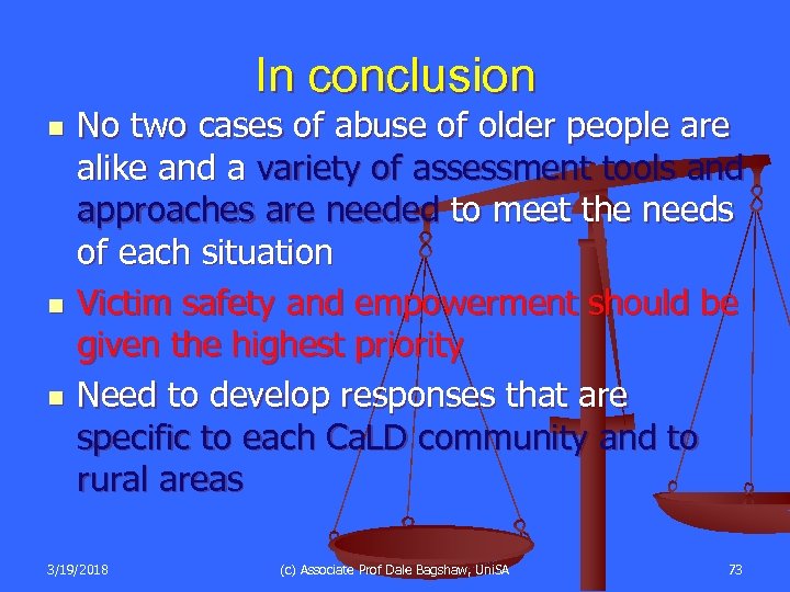 In conclusion n No two cases of abuse of older people are alike and