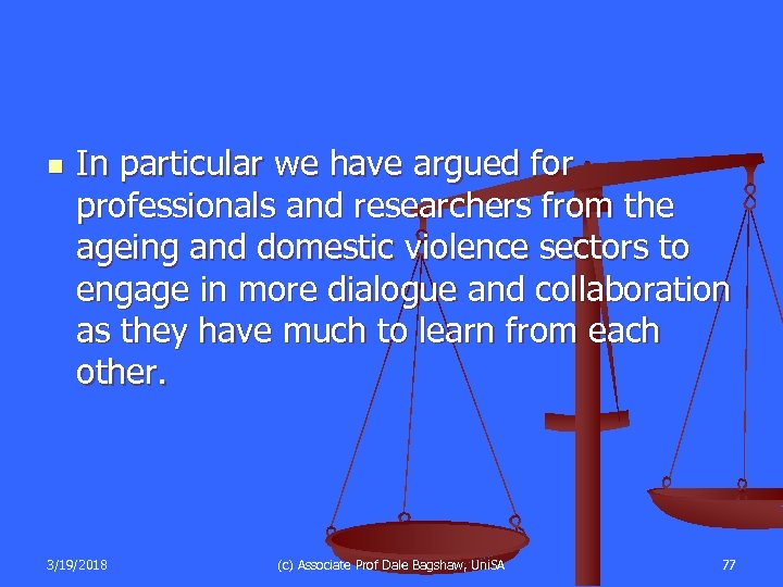 n In particular we have argued for professionals and researchers from the ageing and