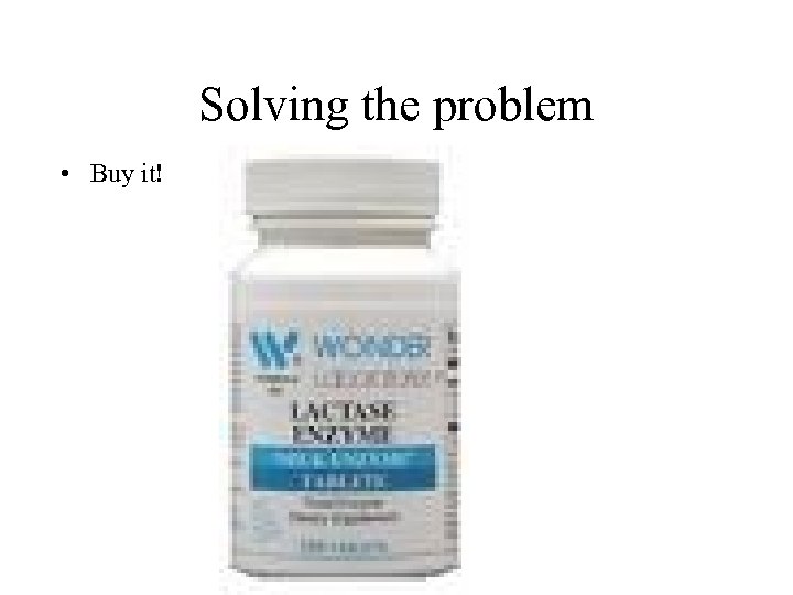 Solving the problem • Buy it! 