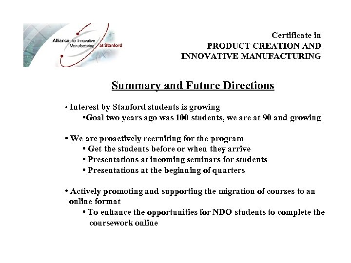 Certificate in PRODUCT CREATION AND INNOVATIVE MANUFACTURING Summary and Future Directions • Interest by