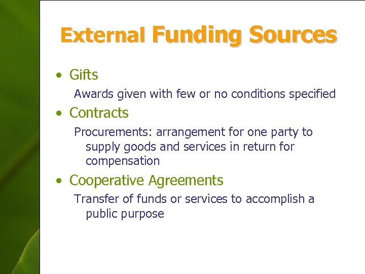 External Funding Sources • Gifts Awards given with few or no conditions specified •