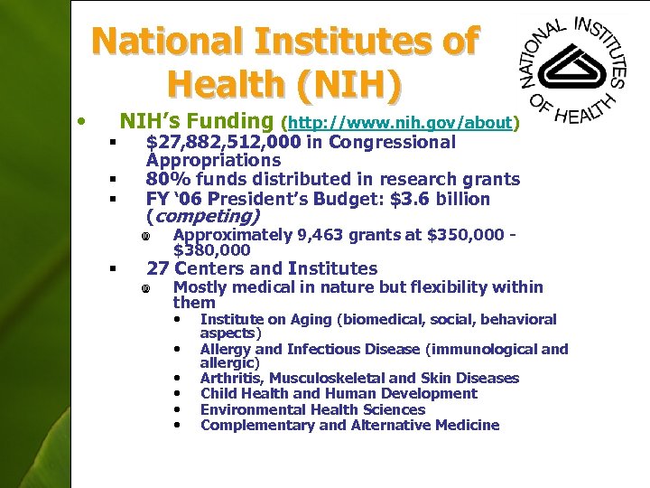 National Institutes of Health (NIH) • § § § NIH’s Funding (http: //www. nih.