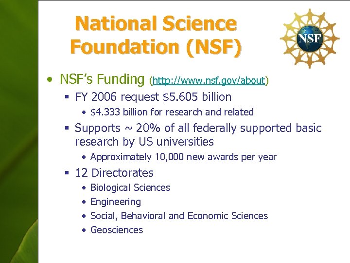 National Science Foundation (NSF) • NSF’s Funding (http: //www. nsf. gov/about) § FY 2006