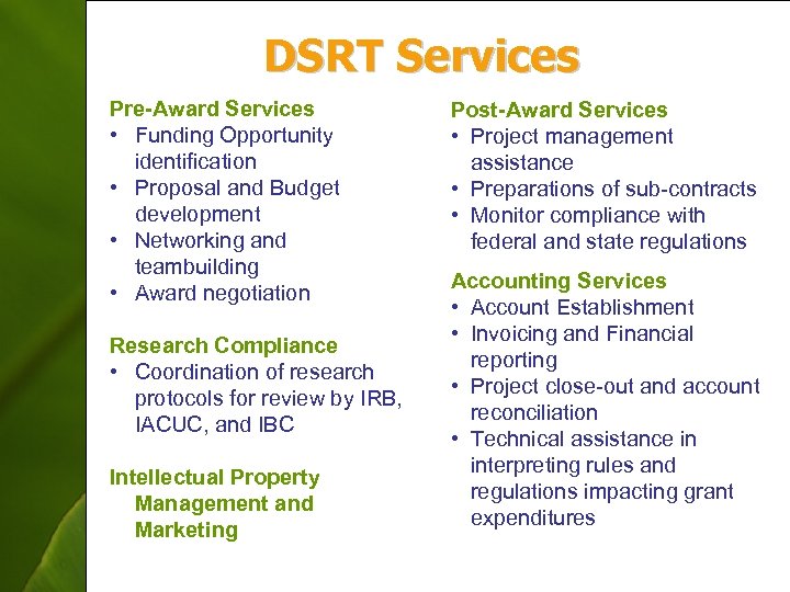 DSRT Services Pre-Award Services • Funding Opportunity identification • Proposal and Budget development •