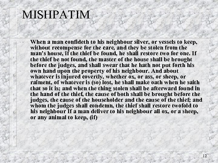 MISHPATIM • When a man confideth to his neighbour silver, or vessels to keep,