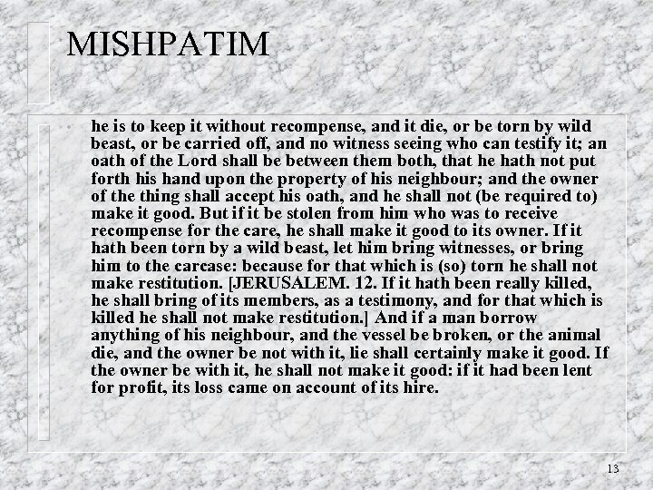 MISHPATIM • he is to keep it without recompense, and it die, or be