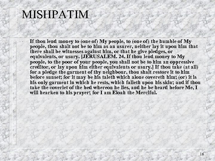 MISHPATIM • If thou lend money to (one of) My people, to (one of)