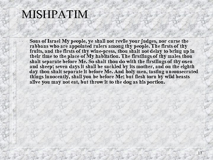 MISHPATIM • Sons of Israel My people, ye shall not revile your judges, nor