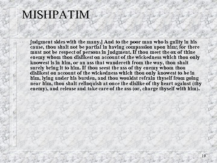MISHPATIM • judgment sides with the many. ] And to the poor man who