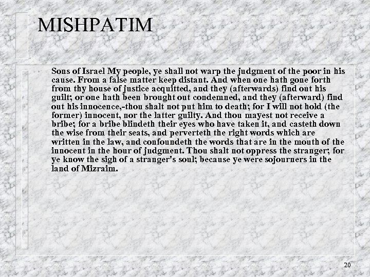 MISHPATIM • Sons of Israel My people, ye shall not warp the judgment of
