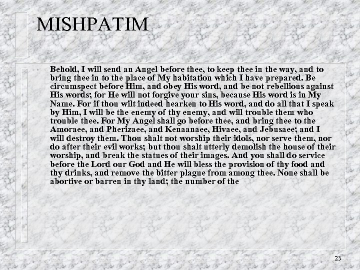 MISHPATIM • Behold, I will send an Angel before thee, to keep thee in