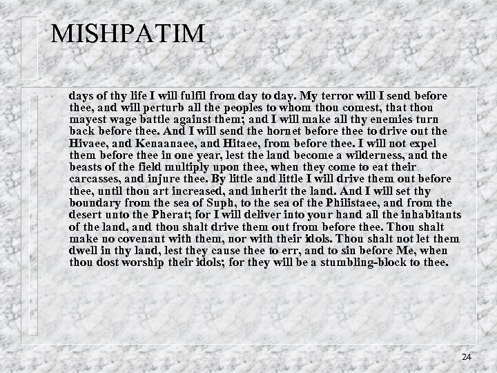 MISHPATIM • days of thy life I will fulfil from day to day. My