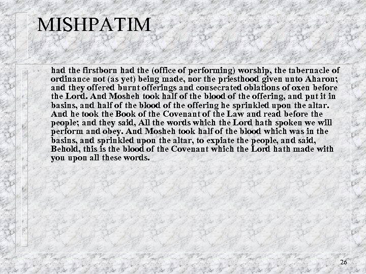 MISHPATIM • had the firstborn had the (office of performing) worship, the tabernacle of