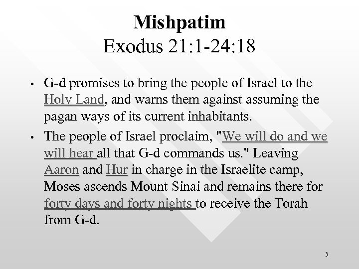 Mishpatim Exodus 21: 1 24: 18 • • G d promises to bring the