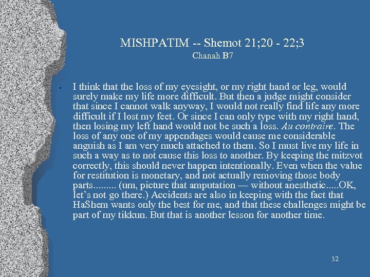 MISHPATIM Shemot 21; 20 22; 3 Chanah B 7 • I think that the