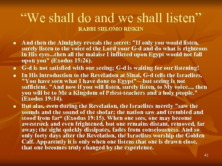 “We shall do and we shall listen” RABBI SHLOMO RISKIN n n And then