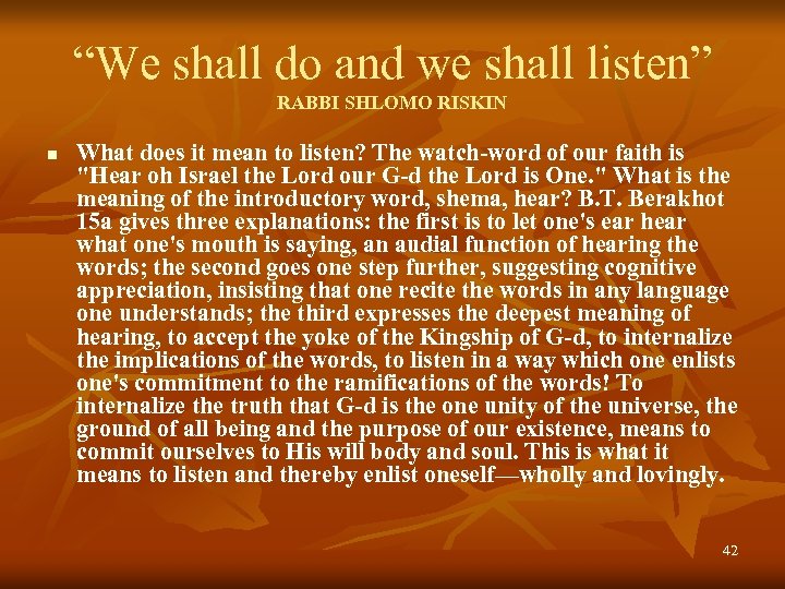 “We shall do and we shall listen” RABBI SHLOMO RISKIN n What does it