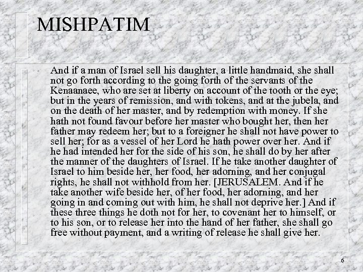 MISHPATIM • And if a man of Israel sell his daughter, a little handmaid,