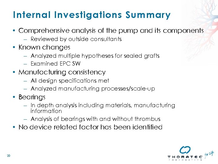 Internal Investigations Summary • Comprehensive analysis of the pump and its components – Reviewed