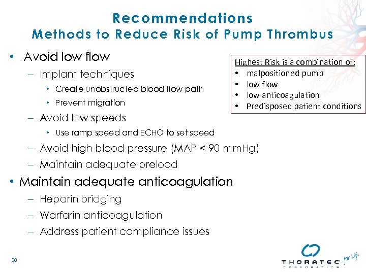 Recommendations Methods to Reduce Risk of Pump Thrombus • Avoid low flow – Implant