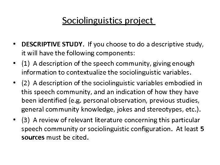 Sociolinguistics project • DESCRIPTIVE STUDY. If you choose to do a descriptive study, it