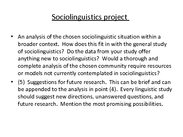 Sociolinguistics project • An analysis of the chosen sociolinguistic situation within a broader context.