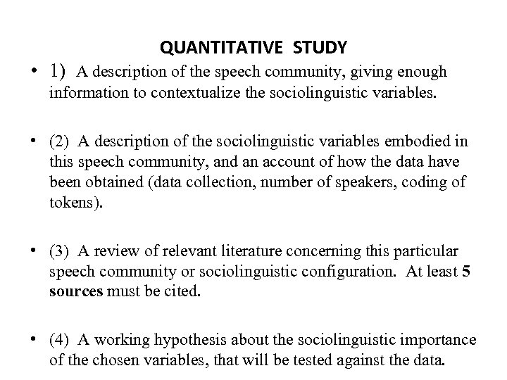 QUANTITATIVE STUDY • 1) A description of the speech community, giving enough information to