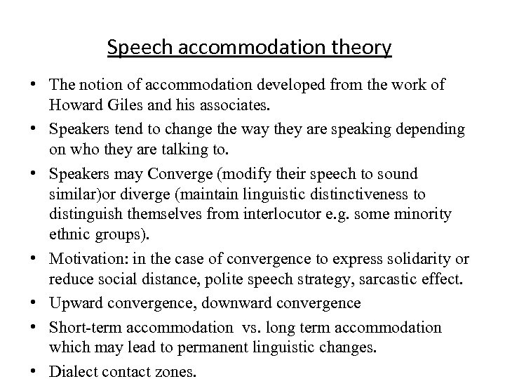 Speech accommodation theory • The notion of accommodation developed from the work of Howard