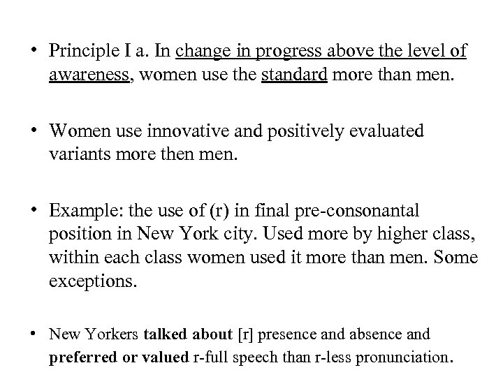  • Principle I a. In change in progress above the level of awareness,