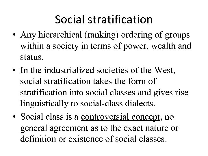 Social stratification • Any hierarchical (ranking) ordering of groups within a society in terms