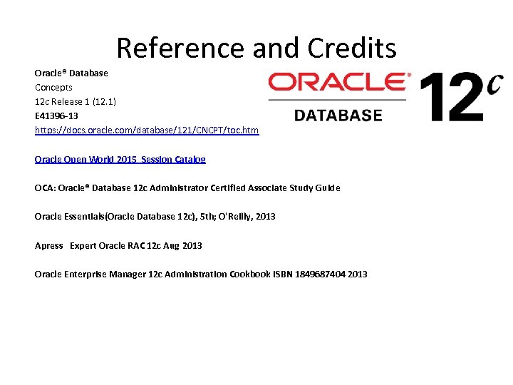 Reference and Credits Oracle® Database Concepts 12 c Release 1 (12. 1) E 41396