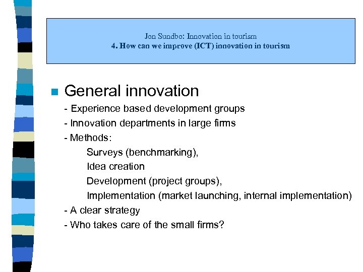 Jon Sundbo: Innovation in tourism 4. How can we improve (ICT) innovation in tourism