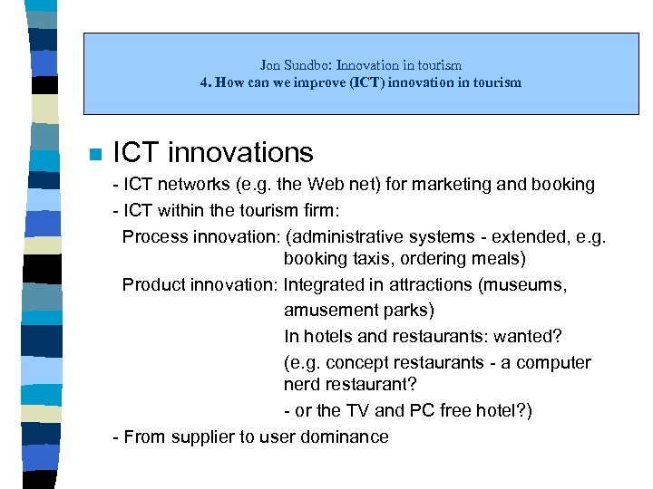 Jon Sundbo: Innovation in tourism 4. How can we improve (ICT) innovation in tourism