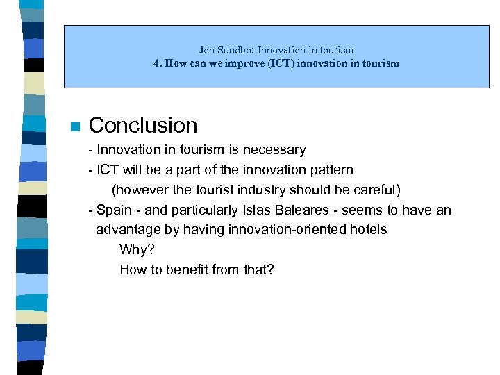 Jon Sundbo: Innovation in tourism 4. How can we improve (ICT) innovation in tourism