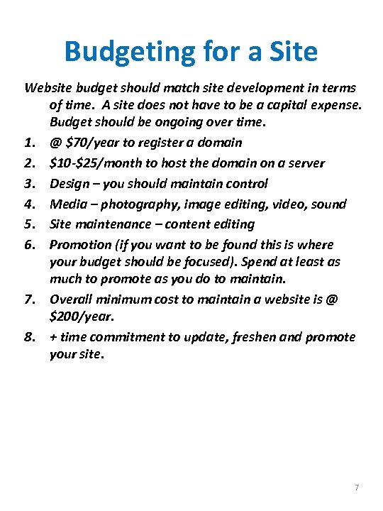 Budgeting for a Site Website budget should match site development in terms of time.