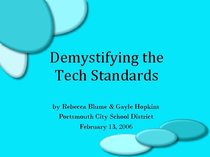 Demystifying the Tech Standards by Rebecca Blume & Gayle Hopkins Portsmouth City School District