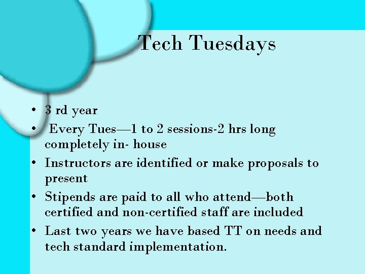 Tech Tuesdays • 3 rd year • Every Tues— 1 to 2 sessions-2 hrs