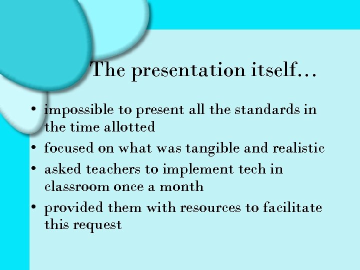 The presentation itself… • impossible to present all the standards in the time allotted
