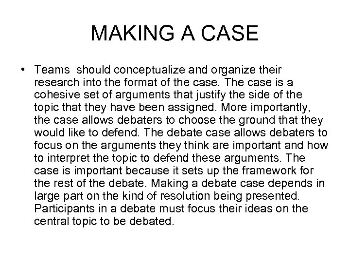 MAKING A CASE • Teams should conceptualize and organize their research into the format
