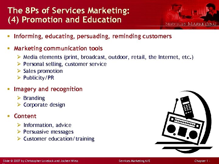 The 8 Ps of Services Marketing: (4) Promotion and Education § Informing, educating, persuading,
