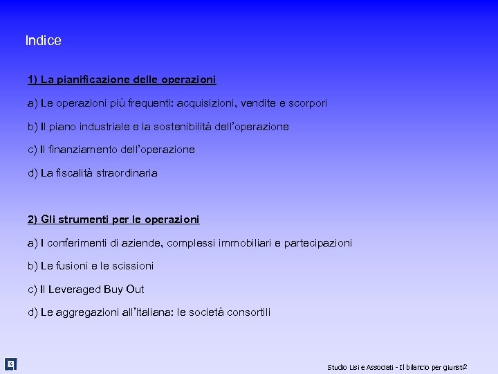 Indice 1) La pianificazione delle operazioni a) Le operazioni più frequenti: acquisizioni, vendite e