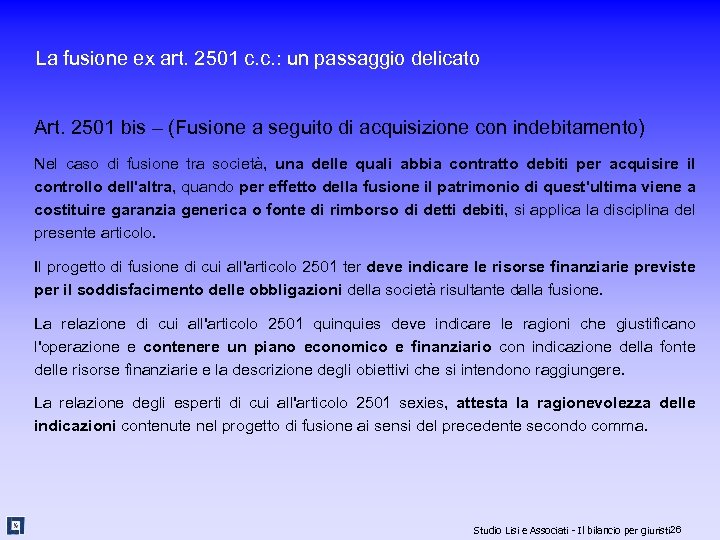 La fusione ex art. 2501 c. c. : un passaggio delicato Art. 2501 bis