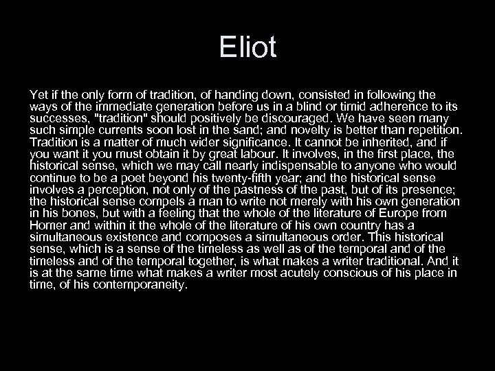 Eliot Yet if the only form of tradition, of handing down, consisted in following